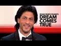 Shah Rukh Khan's Dream Comes True